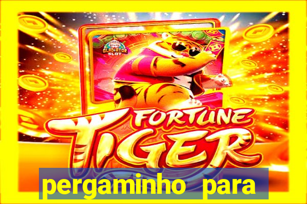 pergaminho para escrever dentro